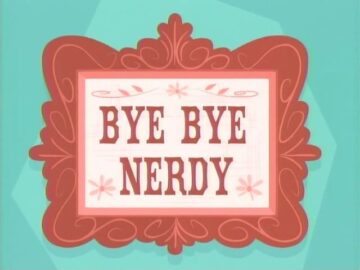 Bye-Bye-Nerdy
