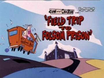 Cow-And-Chicken-Field-Trip-To-Folsom-Prison