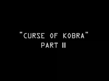 Curse-Of-Kobra-Part-2