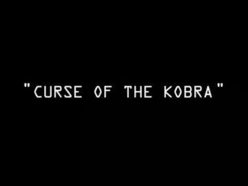 Curse-Of-The-Kobra-Part-1