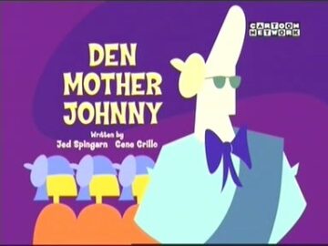 Den-Mother-Johnny