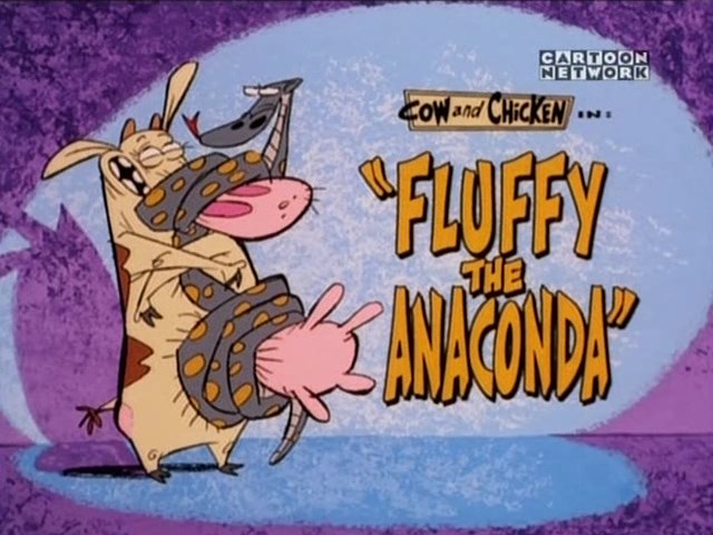 Fluffy the Anaconda | Cow and Chicken