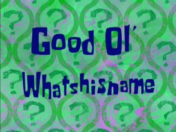 Good-Ol-Whatshisname