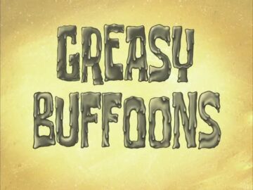Greasy-Buffoons