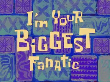 Im-Your-Biggest-Fanatic