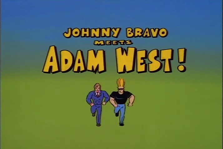 Johnny Bravo Meets Adam West! | Johnny Bravo