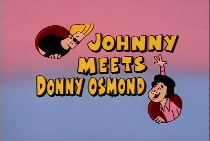 Johnny Meets Donny Osmond | Johnny Bravo