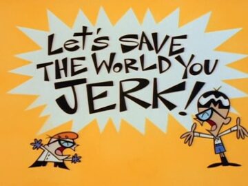 Lets-Save-the-World-You-Jerk