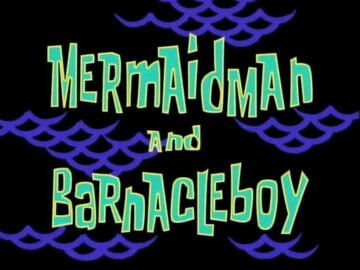 Mermaid-Man-and-Barnacle-Boy