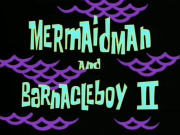 Mermaid-Man-and-Barnacle-Boy-II