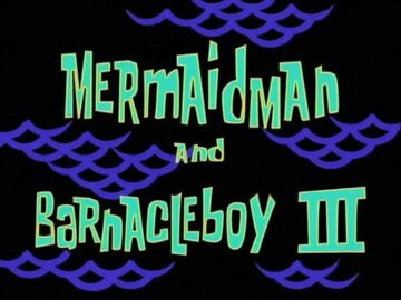 Mermaid-Man-and-Barnacle-Boy-III