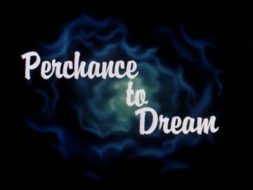 Perchance-to-Dream