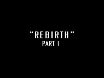 Rebirth-Part-1