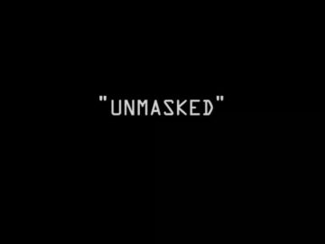 Unmasked